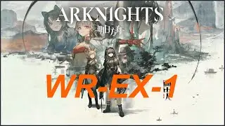 ARKNIGHTS - WR-EX-1 - New Side Story Event: Who Is Real