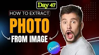 How To Extract Photo From Image In Canva | Canva Easy Tutorials for Beginners | Grab Image Canva |
