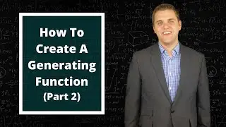 How To Create A Generating Function - Part Two