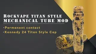Rockvape Titan Style Mechanical Tube Mod
