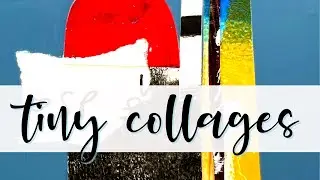 Tiny Collages & Collage Paper Sorting 