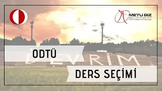 ODTÜ DERS SEÇİMİ TÜM GERÇEKLER