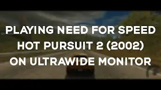 Playing Need for Speed Hot Pursuit 2 (2002) on Ultrawide Monitor