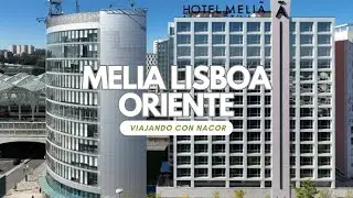 HOTEL MELIA LISBOA ORIENTE en 4K