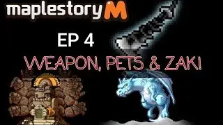[MapleStory M] EP 4 - Fuse Weapon, Pets Buff & Zak!