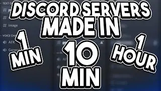 Making a DISCORD SERVER in 1 MINUTE, 10 MINUTES AND 1 HOUR