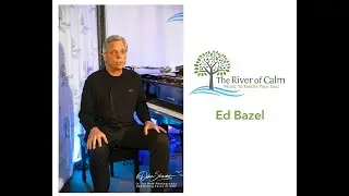 The River of Calm Live Concert Series 10 X 1 - Ed Bazel