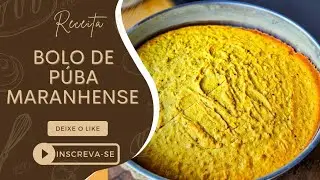 COMO FAZER BOLO DE PÚBA MARANHENSE