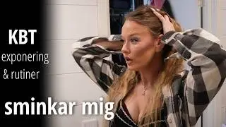 KBT obehag och exponering, sminkar mig & städar.
