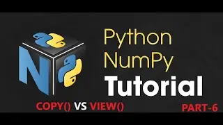 Copy Vs View In Python NumPy | Part 6 | Code With Vikas