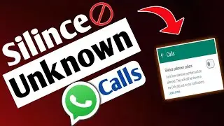 Whatsapp Unknown Calls Silence kaise kare | How To Silence Unknown Callers On Whatsapp in 2024