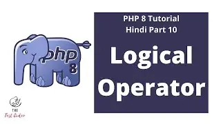 PHP 8 Tutorial Hindi Part 10 | Logical Operators | The Test Coder