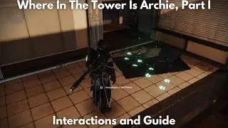 Where In The Tower Is Archie, Interactions and Guide [4K] - Destiny 2, Into The Light