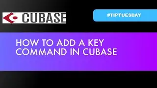 HOW TO ADD A KEY COMMAND IN CUBASE (