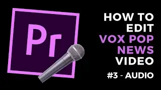 Editing vox pop video in Adobe Premiere Pro - #3 AUDIO