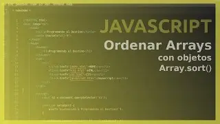 Curso Javascript - Como ORDENAR un ARRAY con OBJETOS (Array.Sort)