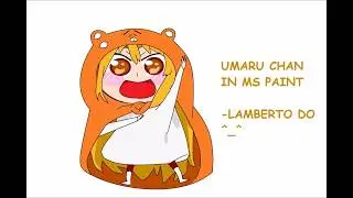 Himouto Umaru Chan on MS Paint