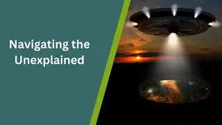 Navigating the Unexplained