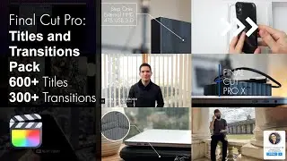 The Must Have FCPX Titles & Transitions Pack!