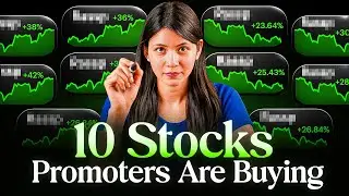 10 Stocks that Promoters are buying right now & WHY?