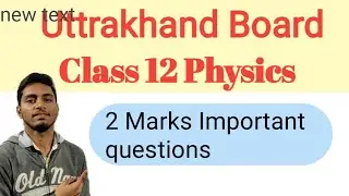 Uttrakhand Board Class 12 Physics Important questions for board 2024