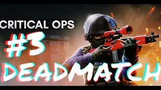 C-OPS |DEADMATCH| #3