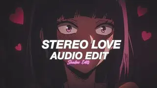 stereo love - edward maya & vika jigulina [edit audio]