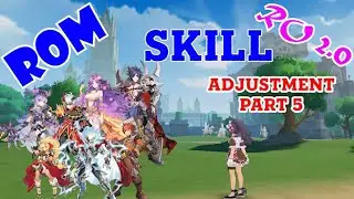 [ ENG ] Ragnarok M Eternal Love [ Ro V2.0 ] : EP 772 - Skill Adjustment Part 5