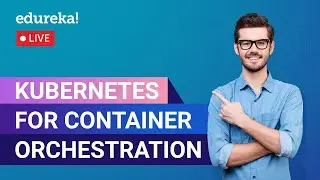 Kubernetes For Container Orchestration In 60 Minutes| Kubernetes Tutorial | Kubernetes Live -1