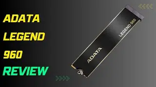 Adata Legend 960: The Ultimate NVMe SSD?