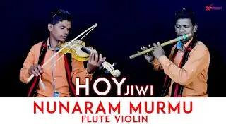 HOY JIWI II NUNARAM MURMU II FLUTE & VIOLIN PLAY