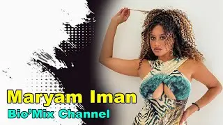 Maryam Iman || Wiki Biography, body measurements, family, age || Bio'Mix Fashion