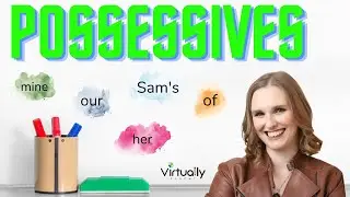 Possessives - Of, Adjectives, Pronouns and Possessive S (Intermediate Grammar)