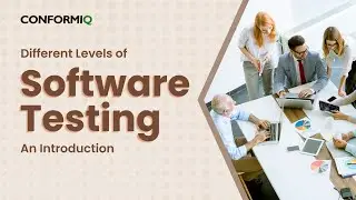 Different Levels of Software Testing | An Introduction | ConformIQ