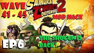 Samurai Vs. Zombies Defense 2 Mod Hack Episode 6 - The Shogun is Back!