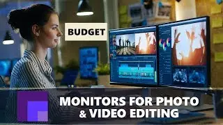 Best Budget Monitors for Photo Editing and Video Editing