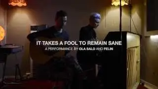 FELIN & Ola Salo - It Takes A Fool To Remain Sane