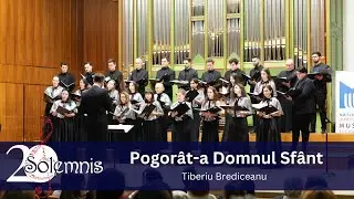Tiberiu Brediceanu - Pogorât-a Domnul Sfânt (Concert Aniversar Solemnis20 - 2023)