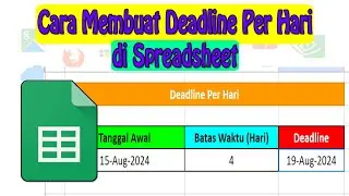 Cara Membuat Deadline Per Hari di Spreadsheet / Google Sheet