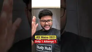 JEE Mains 2021 Only 1 Attempt ? JEE Mains 2021 Expected Dates | 