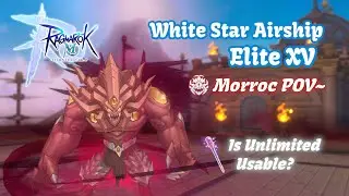 MORROC: HUGE PVE DPS in White Star Airship Elite XV! (even w/ +15 Unlimited...) | Ragnarok M