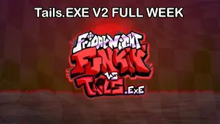Friday Night Funkin' Vs Tails EXE V2 FULL WEEK(FNF Mod/Creepypasta)