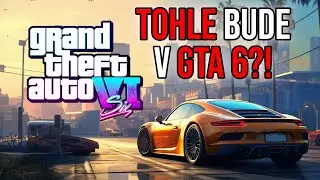 TOHLE BUDE V GTA6?!