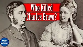 The Strange Case of Charles and Florence Bravo - Victorian True Crime