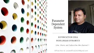 Parameter dependent system in Nonlinear Dynamics