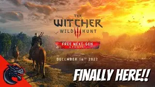The Witcher 3 Next Gen Upgrade is HERE!