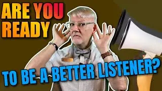 Be a BETTER LISTENER | Building Meaningful Connections
