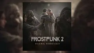 Frostpunk 2 Original Soundtrack - Main Theme