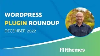 Plugin Roundup (December 2022)