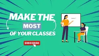 Making the Most out of your Classes